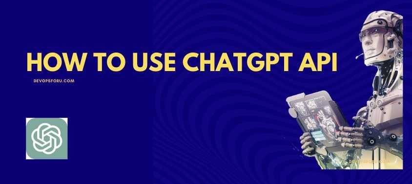 How to use ChatGPT API