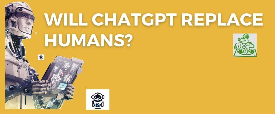 Will ChatGPT replace Humans?