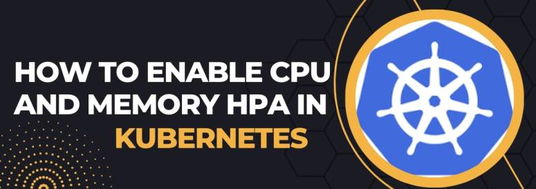 Enable CPU and Memory HPA